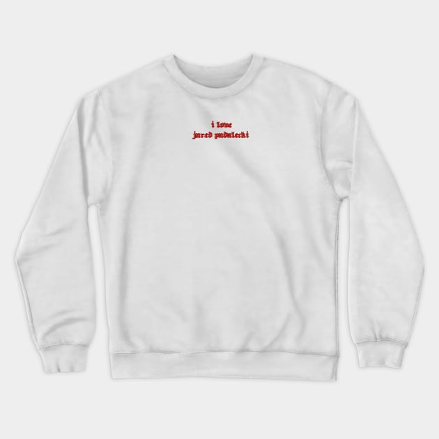 i love jared padalecki Crewneck Sweatshirt by kaseysdesigns